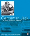 Gentleman Jack: The Official Biography of Jack Sears - Graham Gauld, John Whitmore