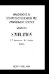 Handbooks in Operations Research and Management Science, Volume 13: Simulation - Shane G. Henderson, Barry L. Nelson