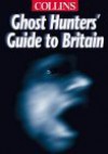 Collins Ghost Hunters Great Britain - John Spencer, Anne Spencer