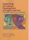 Supporting the Literacy Development of English Learners: Increasing Success in All Classrooms - Terrell A. Young