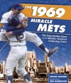 The 1969 Miracle Mets: The Improbable Story of the World's Greatest Underdog Team - Steven Travers, Bud Harrelson