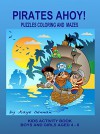 Pirates Ahoy! Kids Activity Book: Puzzles Coloring and Mazes Boys and Girls Aged 4 - 8 (Kids Activity Books) - Kaye Dennan