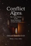 Conflict of Ages: The Great Debate of the Moral Relations of God and Man - Edward Beecher, Phillip A. Ross