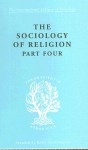 The Sociology of Religion (Part 4): Types of Religious Man: International Library of Sociology F: The Sociology of Religion, Vol. 82 - Werner Stark