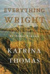 Everything Wright - Katrina Thomas