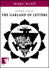 The Garland of Letters (Imago Mundi) - John George Woodroffe, Arthur Avalon