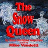 The Snow Queen - Hans Christian Andersen, Mike Vendetti, Audio Books by Mike Vendetti