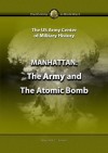 The Manhatten Project: The US Army and the Atomic Bomb - Vincent Jones