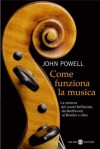 Come funziona la musica: La scienza dei suoni bellissimi, da Beethoven ai Beatles e oltre (Salani Saggi e Manuali) - John Powell, Carlo Capararo