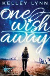 One Wish Away - Kelley Lynn