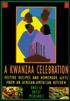 A Kwanzaa Celebration: Festive Recipes and Homemade Gifts from an African-American Kitchen - Angela Shelf Medearis