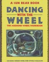 Dancing with the Wheel - Sun Bear, Wabun Wind, Crysalis Mulligan