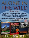 Alone in the Wild Box Set: Manual To Guide You In For Wilderness Survival and Great Survival Life-Saving and Survival Skills To Keep You Alive in the Wild ... Alone in the Wild, Alone in the Wild Books) - Samuel Allen, Stephanie Evans, Filip Brooks