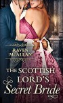 The Scottish Lord's Secret Bride - Raven McAllan