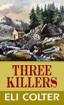 Three Killers - Eli Colter