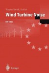 Wind Turbine Noise - Siegfried Wagner, Rainer Barei, Gianfranco Guidati