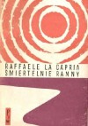 Śmiertelnie ranny - Raffaele La Capria, Jerzy Popiel