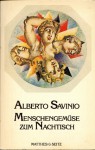 Menschengemüse zum Nachtisch - Alberto Savinio