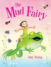 The Mud Fairy - Amy Young