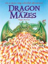 Dragon Mazes: An A-Maze-ing Colorful Adventure! - Roger Moreau