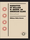 Narrative of William W. Brown, an American Slave: Written by Himself. (Docsouth Books) - William Wells Brown