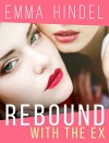 Lesbian Romance: Rebound with the Ex (BBW Contemporary New Adult Romance Short Stories) (Fun, Provocative Lesbian Mature Young Adult Second Chance Love and Romance Novella) - Emma Hindel