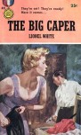 The Big Caper - Lionel White