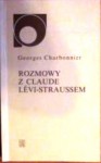 Rozmowy z Claude Lévi-Straussem - Jacek Trznadel, Georges Charbonnier