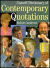 Cassell Dictionary of Contemporary Quotations - Robert Andrews