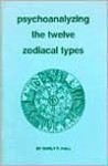 Psychoanalyzing the Twelve Zodiacal Types - Manly P. Hall