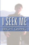 I Seek Me - Bright Quang