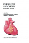 Purines and Myocardial Protection - Anwar-Saad A. Abd-Elfattah, Andrew S. Wechsler