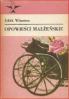 Opowieści małżeńskie - Edith Wharton