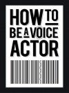 How to be a Voice Actor - Alan Smithee