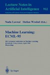 Machine Learning: Ecml-95: 8th European Conference on Machine Learning, Heraclion, Crete, Greece, April 25 - 27, 1995. Proceedings - Nada Lavrac