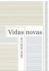 Vidas Novas - Ingo Schulze, Marcelo Backes