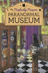 The Perfectly Proper Paranormal Museum (A Perfectly Proper Paranormal Museum Mystery) - Kirsten Weiss