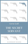 The Secret Servant (Harry Maxim) - Gavin Lyall