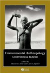 Environmental Anthropology: A Historical Reader - Michael Dove