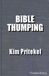 Bible Thumping - Kim Pritekel