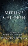 Merlin's Children - Megan Joel Peterson