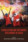 Globalization and Sustainable Development in Africa - Toyin Falola