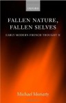 Fallen Nature, Fallen Selves: Early Modern French Thought II: v. 2 - Michael Moriarty
