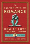 The Selfish Path to Romance: How to Love with Passion and Reason - Edwin A. Locke, Ellen Kenner