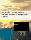 Stories by Foreign Authors: German Volume 1 - Paul von Heyse, Rudolf Lindau, Leopold von Sacher-Masoch, Rudolf Baumbach, E.T.A. Hoffmann