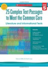 25 Complex Text Passages to Meet the Common Core: Literature and Informational Texts: Grade 5 - Martin Lee, Marcia Miller