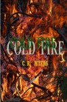 Cold Fire - C.R. Myers