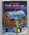 Pelle zieht aus und andere Weihnachtsgeschichten - Astrid Lindgren