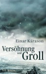 Versöhnung und Groll - Einar Kárason, Kristof Magnusson