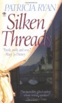 Silken Threads - Patricia Ryan